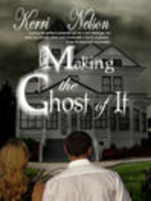 Title details for Making the Ghost of It by Kerri Nelson - Available